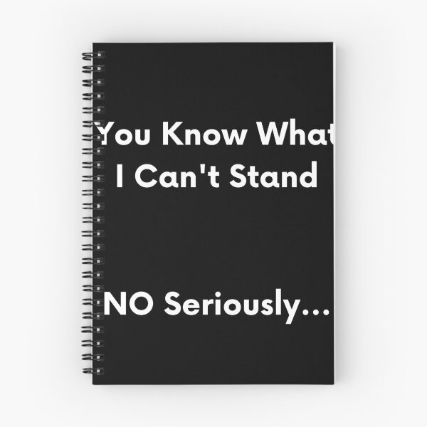 Item preview, You Know What I Can't Stand NO Seriously , Quote Gift idea For Men designed and sold by BECOOOL.