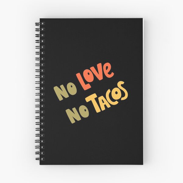 Item preview, No love No tacos Funny Taco  Every Now  good gift for man women girl boy child dad designed and sold by Dadya.