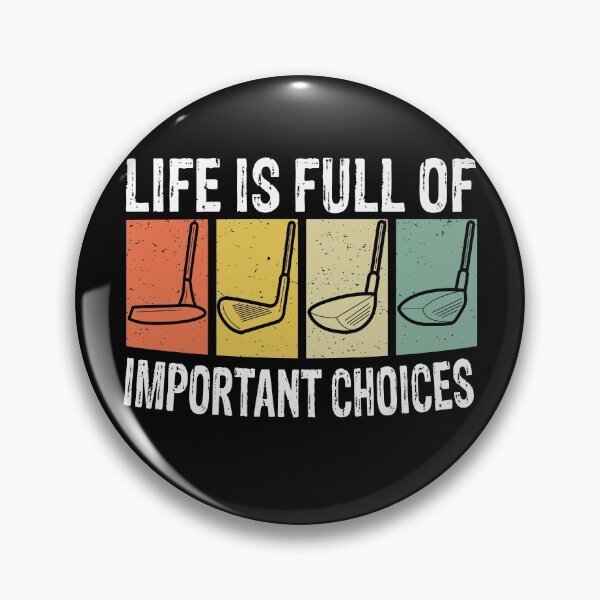 Item preview, Life is Full of Important Choices like Golf Clubs designed and sold by Frosty1489.