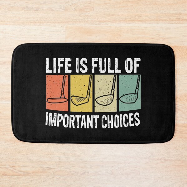 Item preview, Life is Full of Important Choices like Golf Clubs designed and sold by Frosty1489.