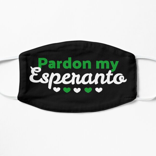 Pardon my Esperanto Flat Mask