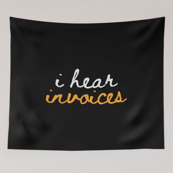 Item preview, I Hear Invoices | Tax Season | Accountant  designed and sold by kindxinn.