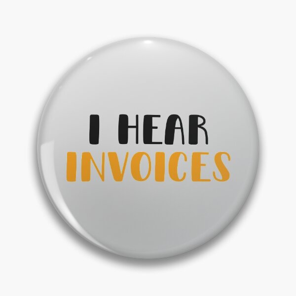 Item preview, I Hear Invoices | Tax Season | Accountant  designed and sold by kindxinn.