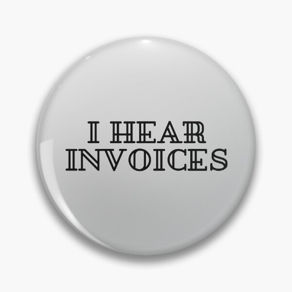 Item preview, I Hear Invoices | Tax Season | Accountant  designed and sold by kindxinn.