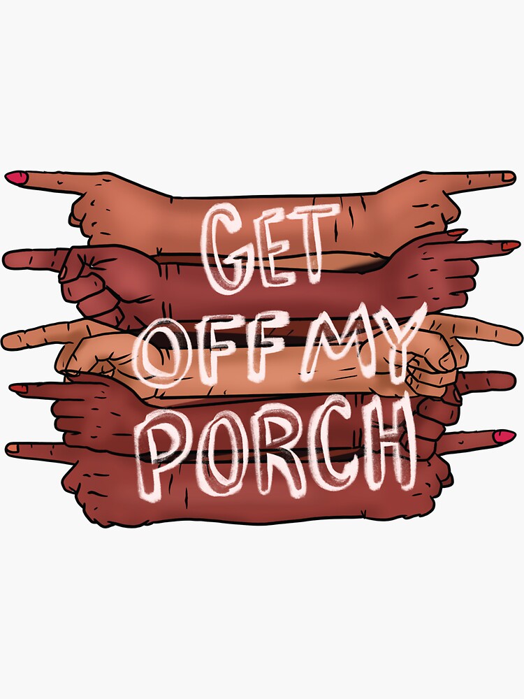 Thumbnail 3 of 3, Sticker, Get Off My Porch designed and sold by CanWeKickIt.