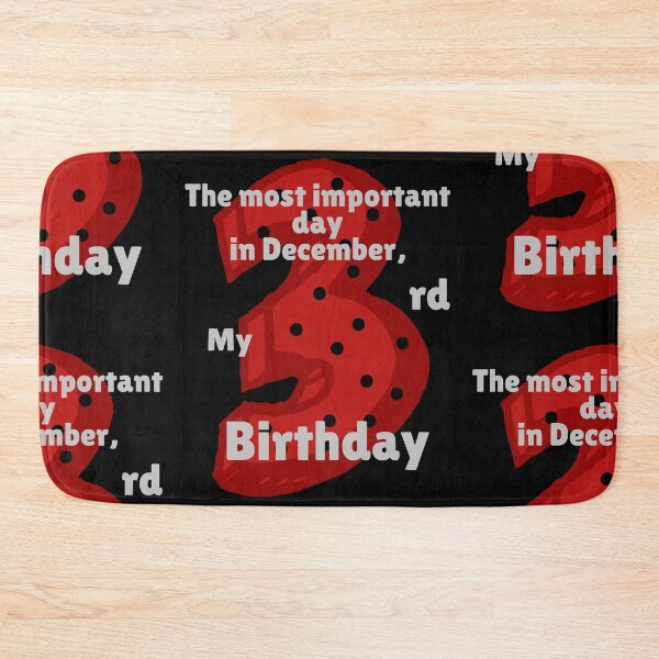 Item preview, 3rd birthday, most important day in December,girl/boy, designed and sold by amy greaves.