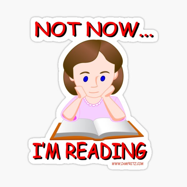 Not Now I'm Reading Girl with Book Sticker