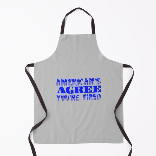 Item preview, ...American's agree you're fired... designed and sold by mademan3.