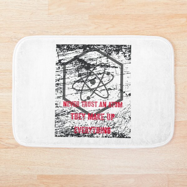Item preview, Never trust an atom, they make up everything! designed and sold by UncleStuScience.
