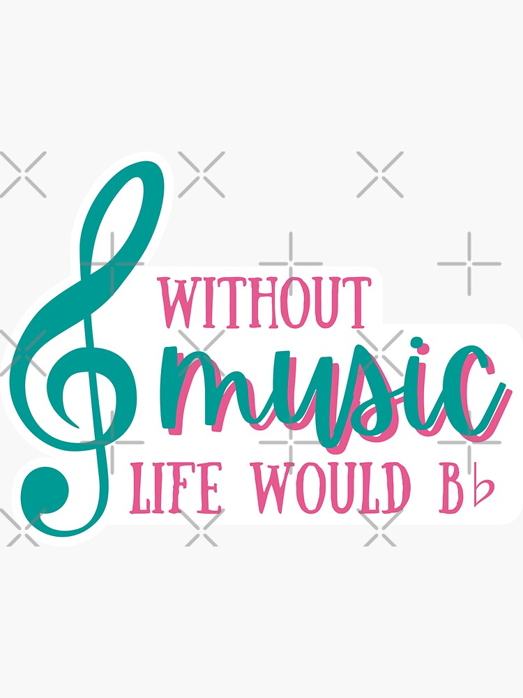 Thumbnail 3 of 3, Sticker, Without music life would b flat - Funny designed and sold by ElectricFangs.