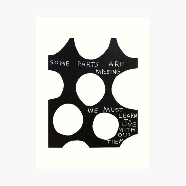 Some Parts Davids Are Missing We Must Learn Art Print