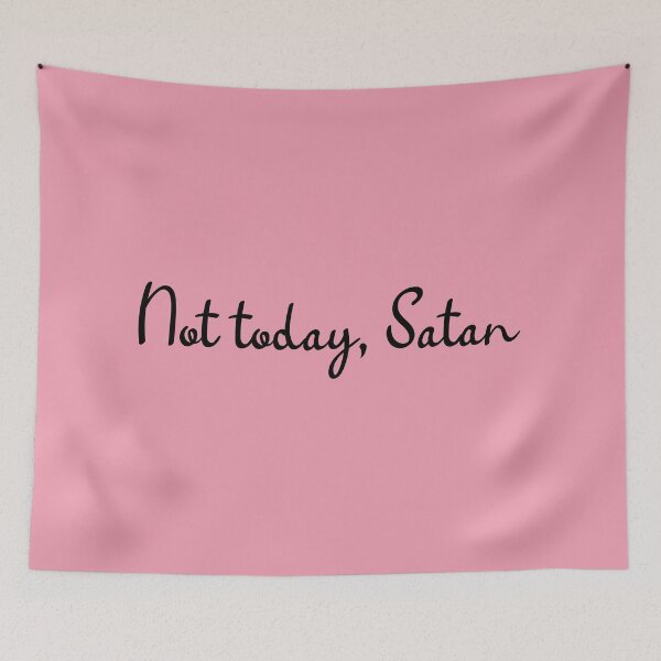 Item preview, Not today Satan. Motivational Lines designed and sold by amrmab.