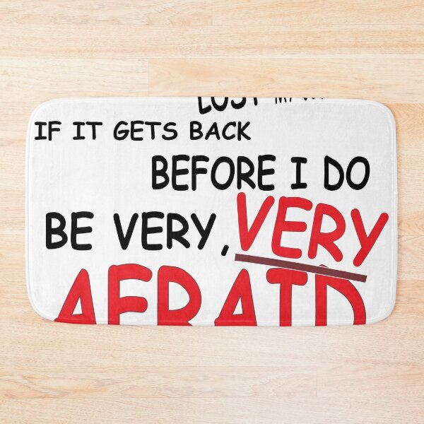 Item preview, I Seem To Have lost My Mind... Be Very Very Afraid designed and sold by IamFritzcom.