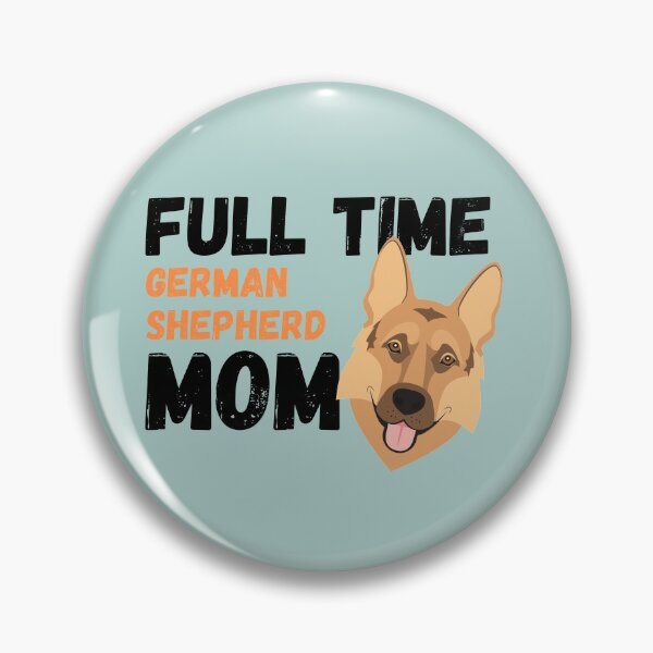 Item preview, Full Time German Shepherd Mom designed and sold by milkasweet.