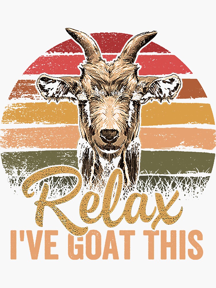 Retro Vintage Relax I've Goat This Tshirt Goat Lover Gifts Retro Vintage Relax I've Goat This Tshirt Goat Lover Gifts