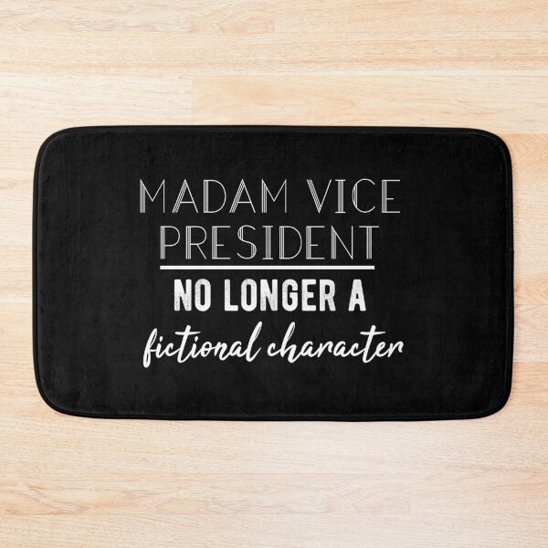Item preview, Madam Vice President No Longer A Fictional Character designed and sold by RainbowPandas.
