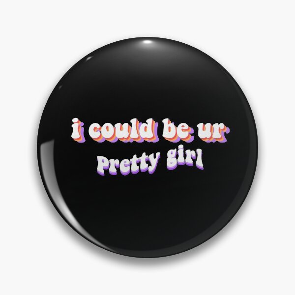 Item preview, i could be ur pretty girl designed and sold by emsfunkydesigns.