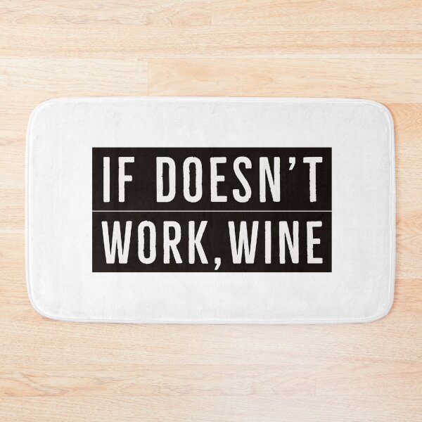 Item preview, If doesn’t work, wine. designed and sold by aboniteblanc.