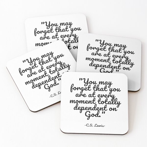 Item preview, C.S. Lewis - You may forget that you are at every moment totally dependent on God. designed and sold by appleofyoureye.