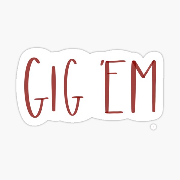 Gig’em Aggies  Sticker for Sale by macieriley