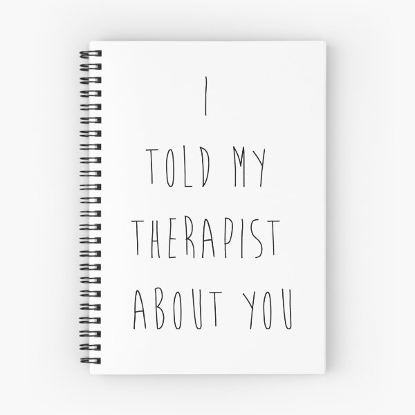 Item preview, i told my therapist about you designed and sold by MendesMay.