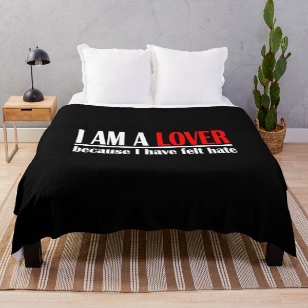 Item preview, i am a lover because i have felt hate designed and sold by PUNCH ME IN SHOP.