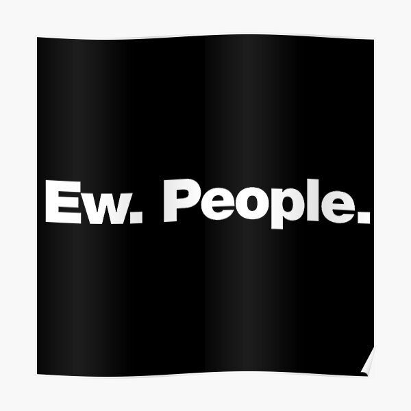 Ew People Poster