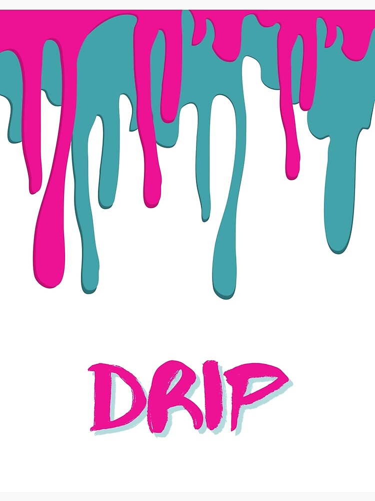 "Drip onem" Poster by BossBreed Redbubble