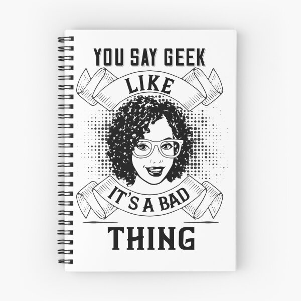 Item preview, You Say Geek Like it's a Bad Thing designed and sold by DFIRDiva.