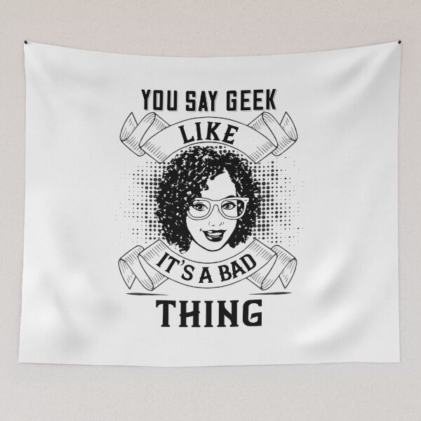 Item preview, You Say Geek Like it's a Bad Thing designed and sold by DFIRDiva.