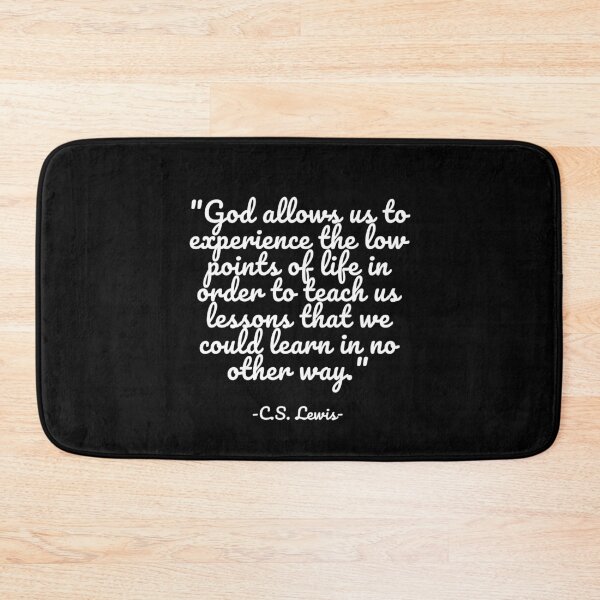 Item preview, C.S. Lewis - God allows us to experience the low points of life in order to teach us lessons that we could learn in no other way designed and sold by appleofyoureye.