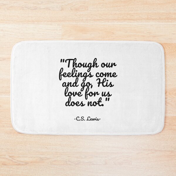 Item preview, C.S. Lewis - Though our feelings come and go, His love for us does not designed and sold by appleofyoureye.