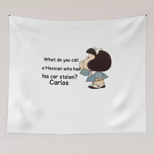 Item preview, ¿Cómo se le llama a un mexicano al que le robaron el carro? Carlos designed and sold by Elena's Shop.