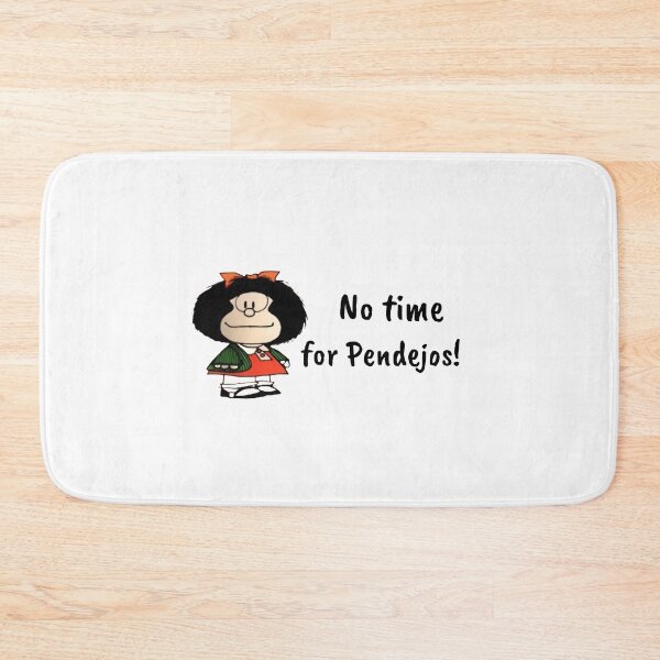 Item preview, No time for Pendejos funny Mafalda  designed and sold by Elena's Shop.