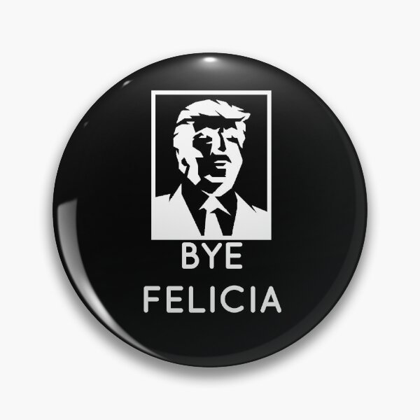 Item preview, Bye Felicia Trump 2020 - Biden Harris Victory designed and sold by brizodesign.
