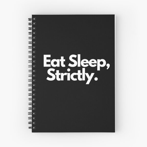 Item preview, Eat Sleep Strictly designed and sold by Imaginative Expressions⭐️ ⭐️ ⭐️ ⭐️ ⭐️.