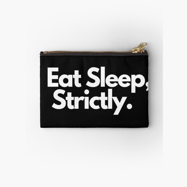 Item preview, Eat Sleep Strictly designed and sold by Imaginative Expressions⭐️ ⭐️ ⭐️ ⭐️ ⭐️.