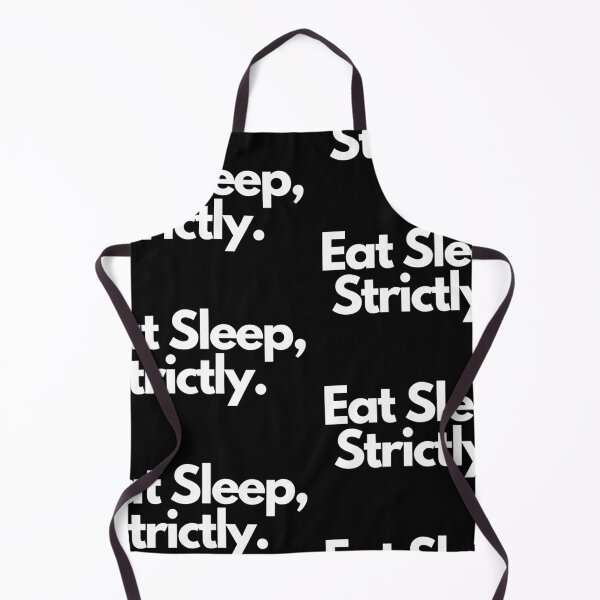 Item preview, Eat Sleep Strictly designed and sold by Imaginative Expressions⭐️ ⭐️ ⭐️ ⭐️ ⭐️.