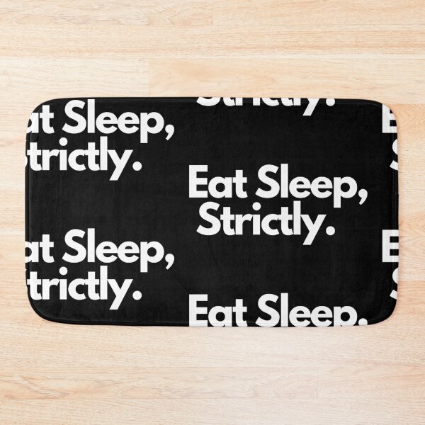 Item preview, Eat Sleep Strictly designed and sold by Imaginative Expressions⭐️ ⭐️ ⭐️ ⭐️ ⭐️.