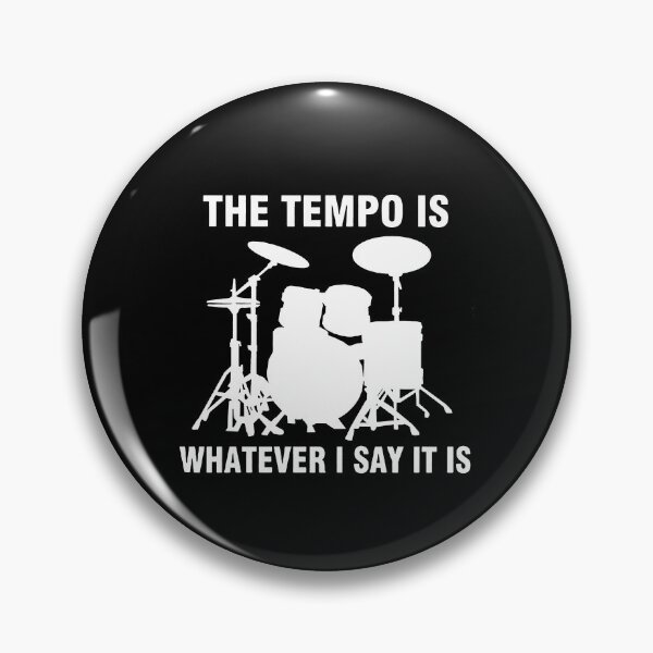 Item preview, The Tempo Is Whatever I Say It Is designed and sold by JonathansJames.