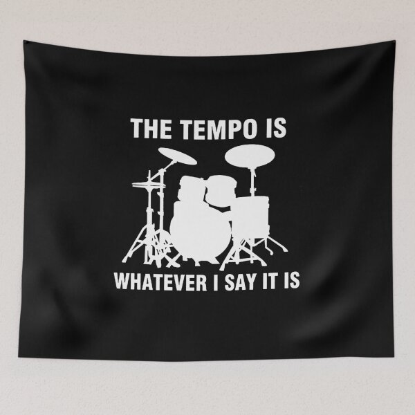 Item preview, The Tempo Is Whatever I Say It Is designed and sold by JonathansJames.