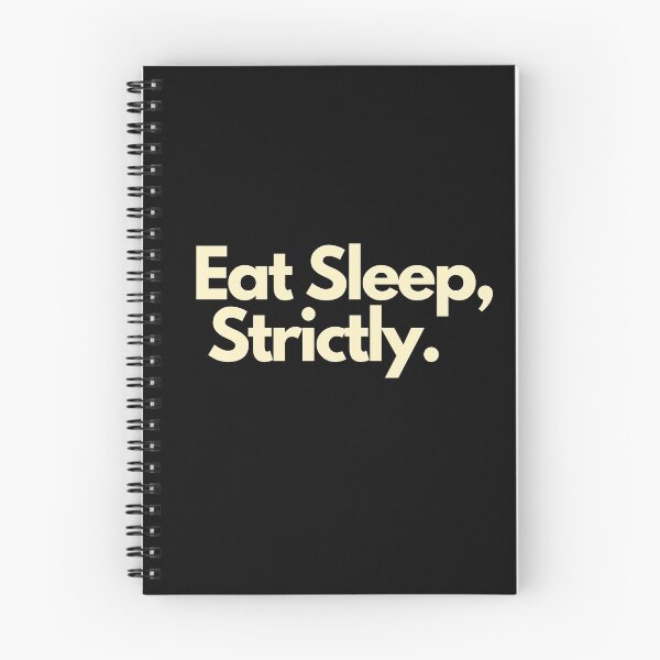 Item preview, Eat Sleep Strictly designed and sold by Imaginative Expressions⭐️ ⭐️ ⭐️ ⭐️ ⭐️.