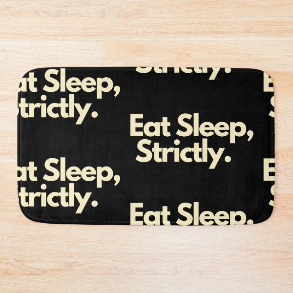 Item preview, Eat Sleep Strictly designed and sold by Imaginative Expressions⭐️ ⭐️ ⭐️ ⭐️ ⭐️.