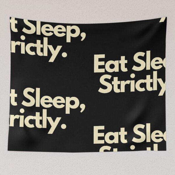 Item preview, Eat Sleep Strictly designed and sold by Imaginative Expressions⭐️ ⭐️ ⭐️ ⭐️ ⭐️.