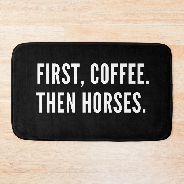 Item preview, First, Coffee. Then Horses. | Horse Design designed and sold by cheekygelding.