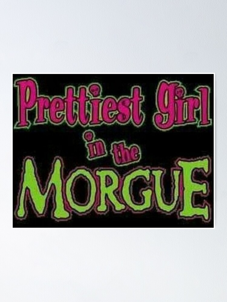 prettiest girl in the morgue Poster