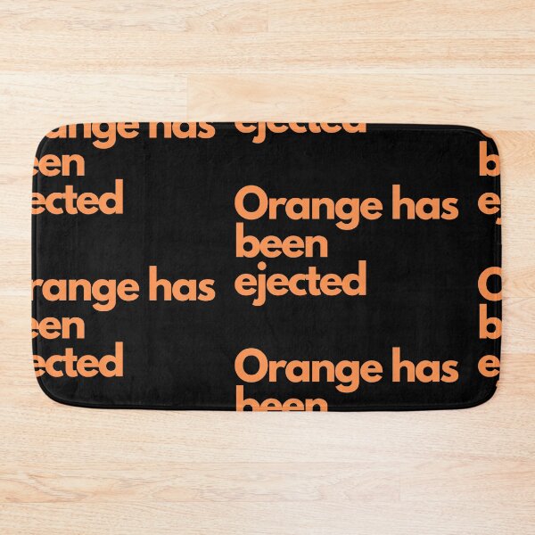 Item preview, Orange has been ejected designed and sold by Imaginative Expressions⭐️ ⭐️ ⭐️ ⭐️ ⭐️.