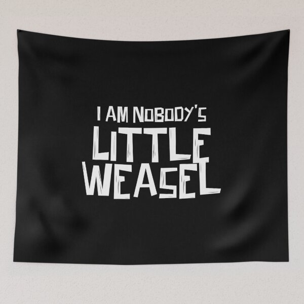 Item preview, I am nobody’s little weasel designed and sold by Cuttintees.