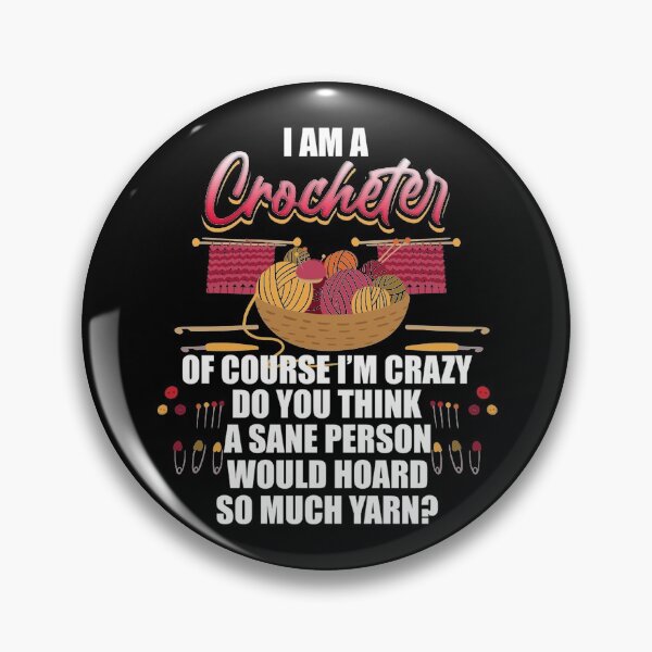 Item preview, Crazy Crocheter with an Insane Stash of Yarn | Crochet Lover designed and sold by Dancing Dolphin Crafts.