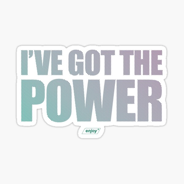 I'VE GOT THE POWER Sticker